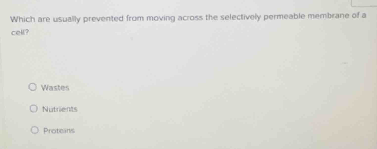 which are usually prevented from moving across the selectively permeabl…