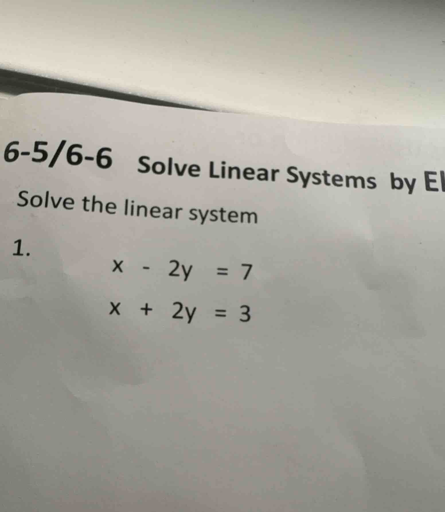 6-5/6-6 solve linear systems by el solve the linear system 1. x - 2y = …