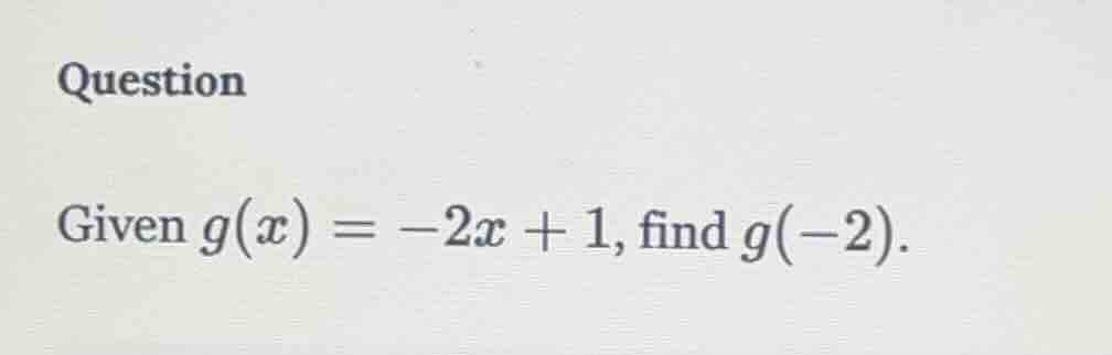 question given $g(x) = -2x + 1$, find $g(-2)$.