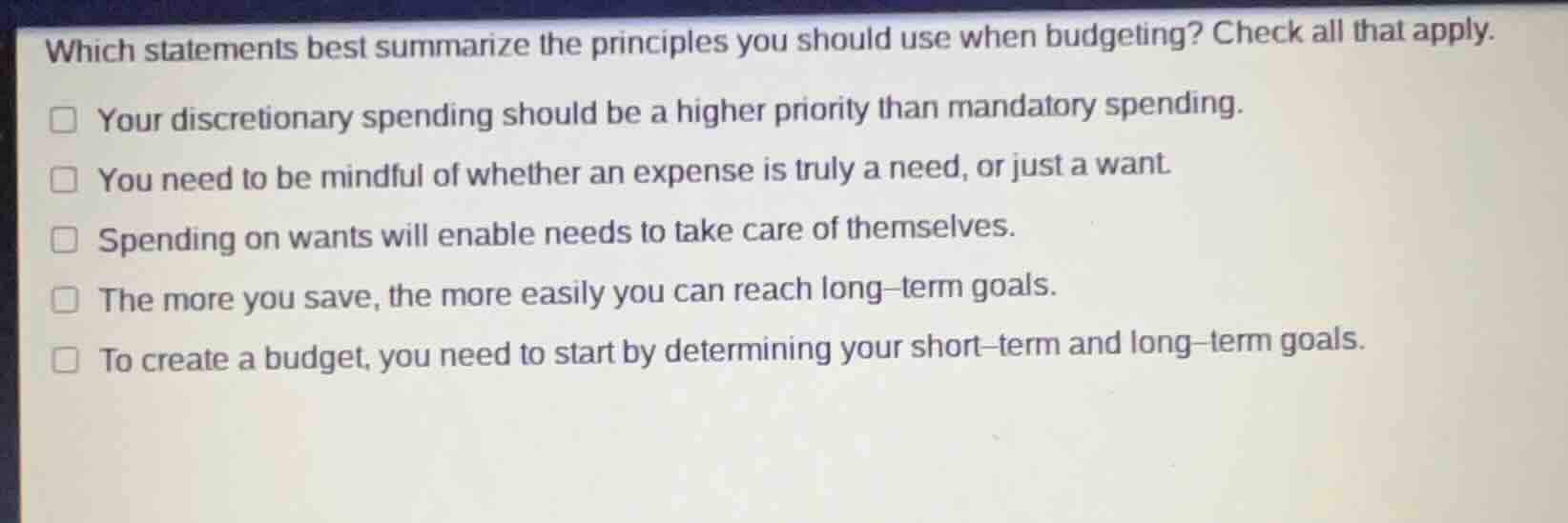 which statements best summarize the principles you should use when budg…