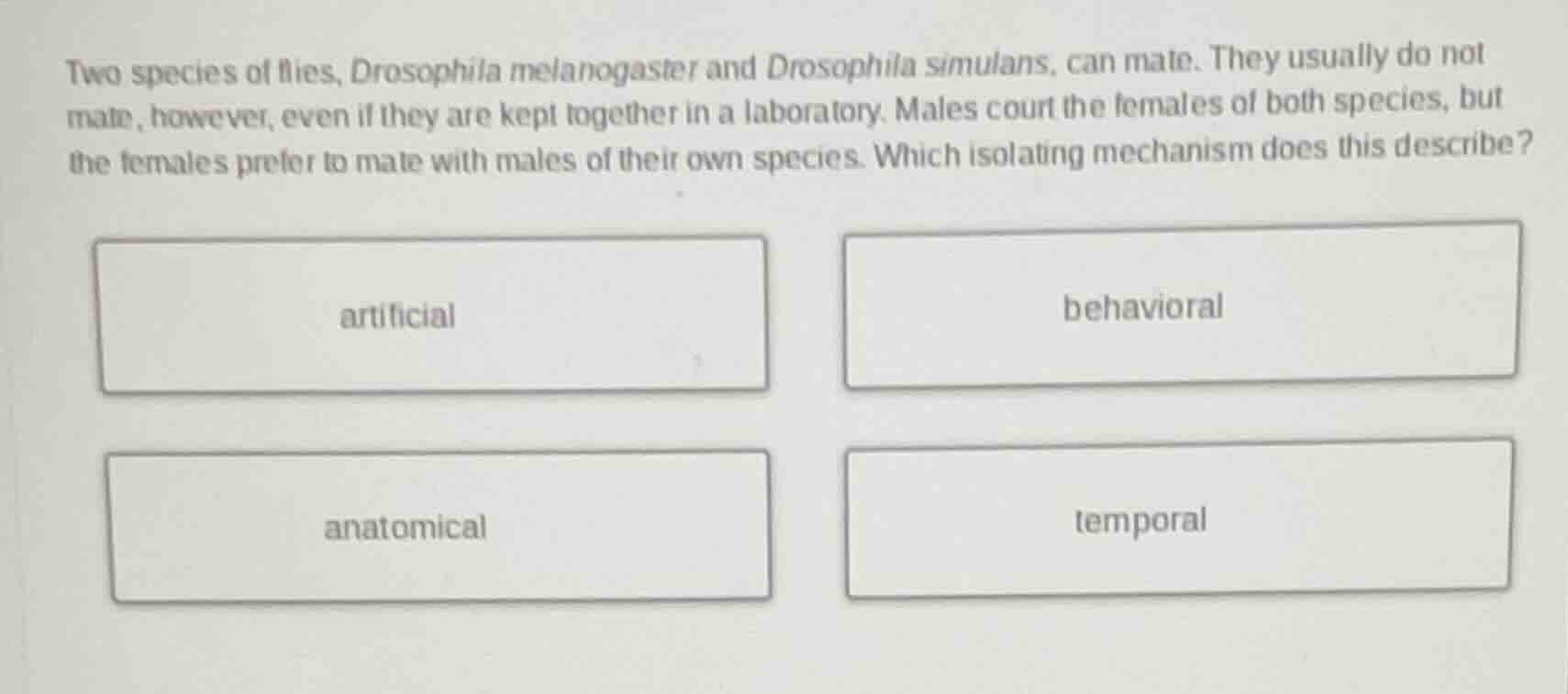 two species of flies, drosophila melanogaster and drosophila simulans, …
