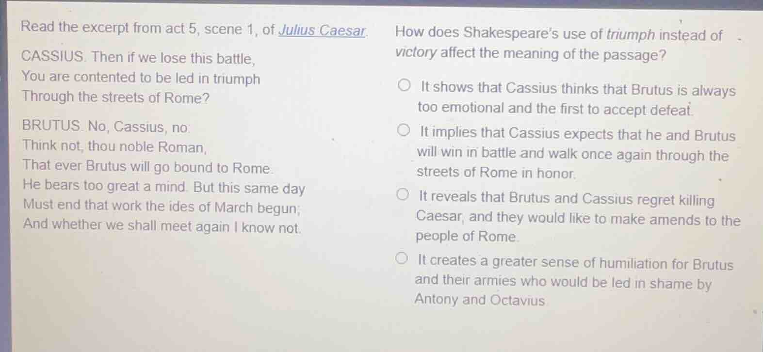 read the excerpt from act 5, scene 1, of julius caesar. cassius. then i…