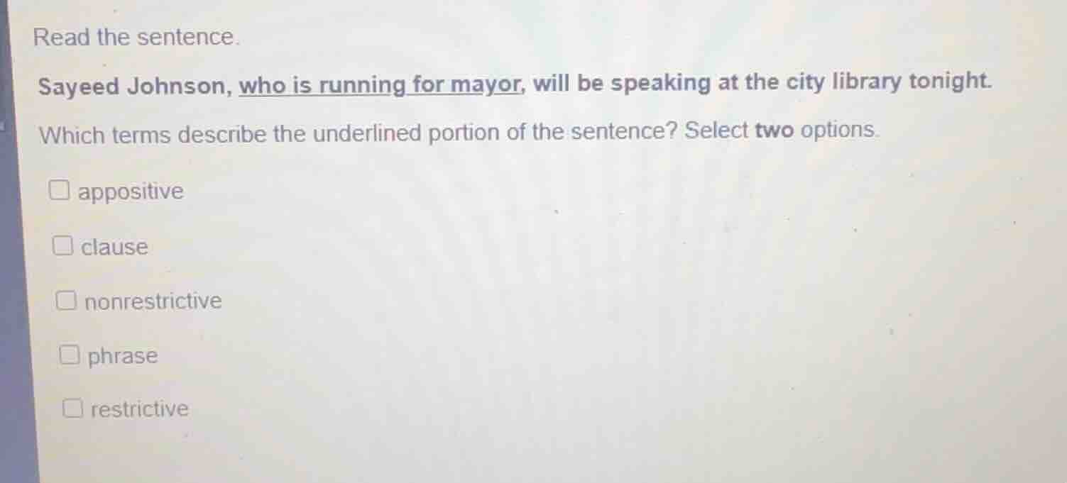 read the sentence. sayeed johnson, who is running for mayor, will be sp…