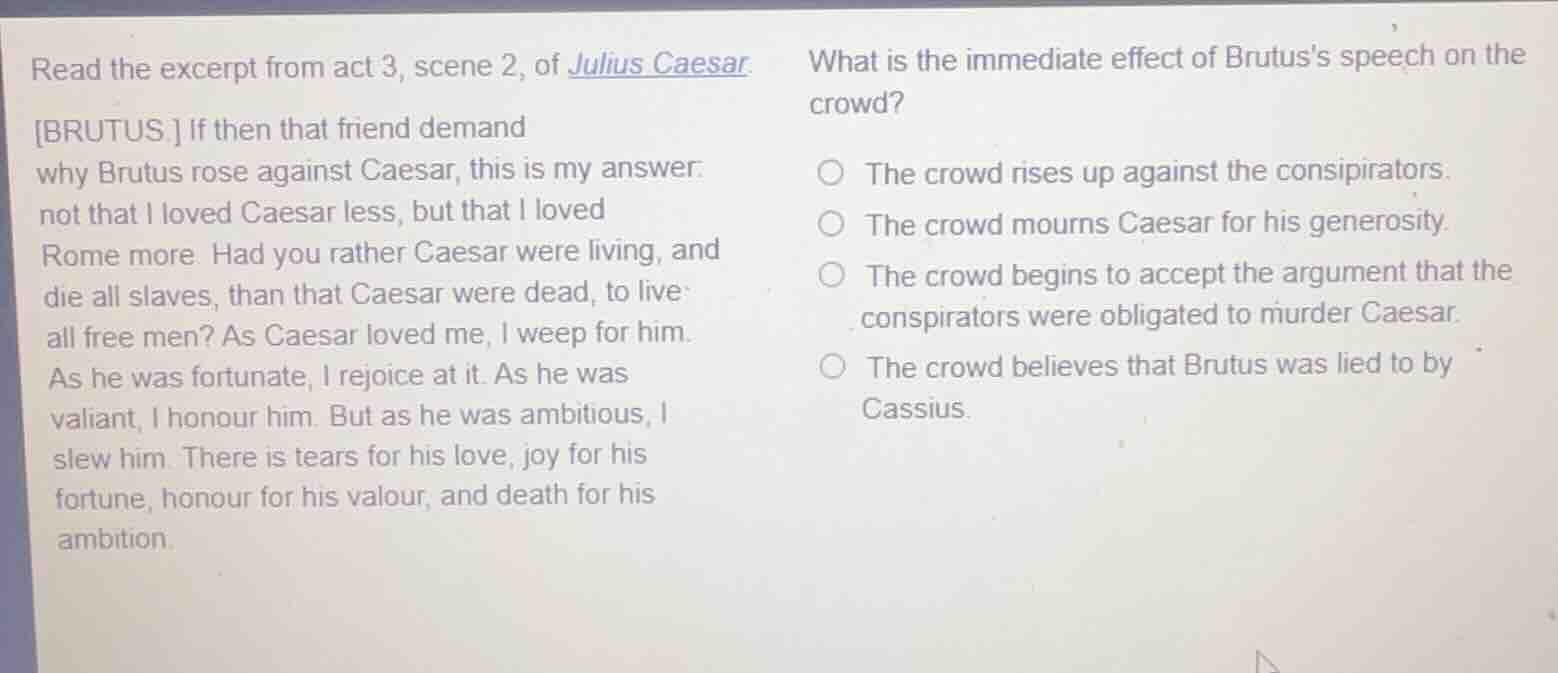 read the excerpt from act 3, scene 2, of julius caesar. brutus. if then…