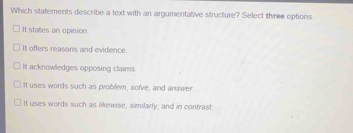 which statements describe a text with an argumentative structure? selec…