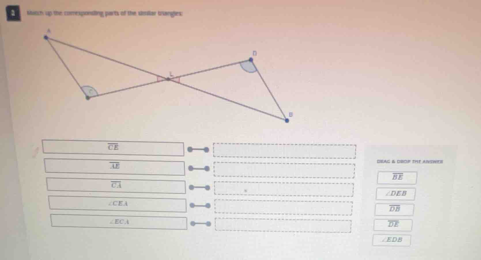 match up the corresponding parts of the similar triangles (overline{ce}…