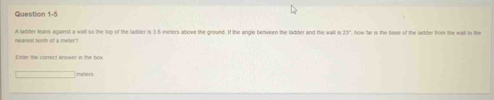 question 1-5 a ladder leans against a wall so the top of the ladder is …