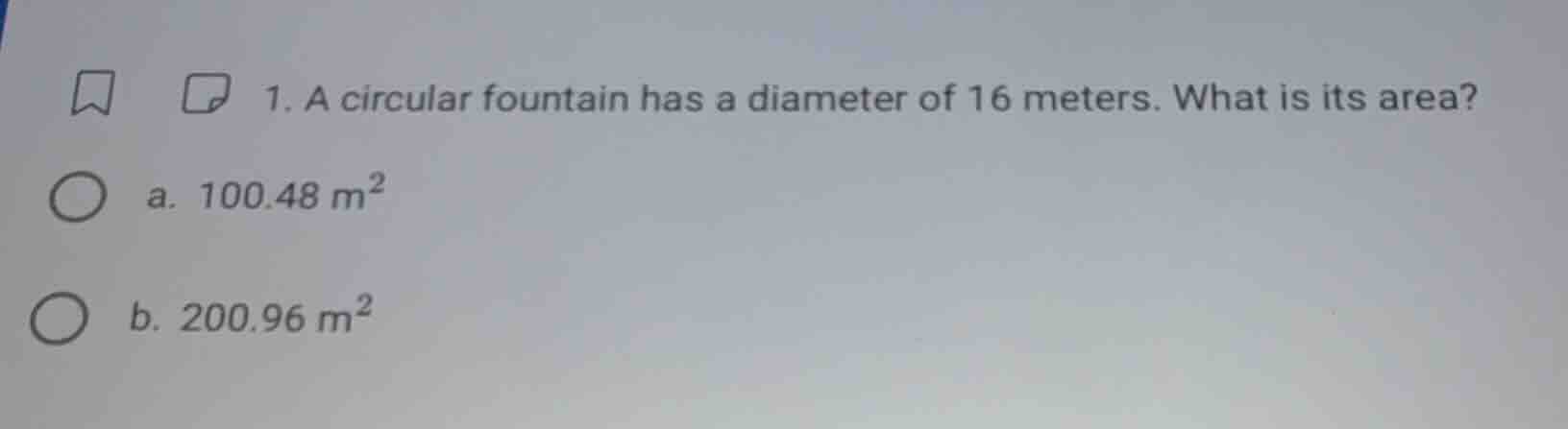 1. a circular fountain has a diameter of 16 meters. what is its area? a…