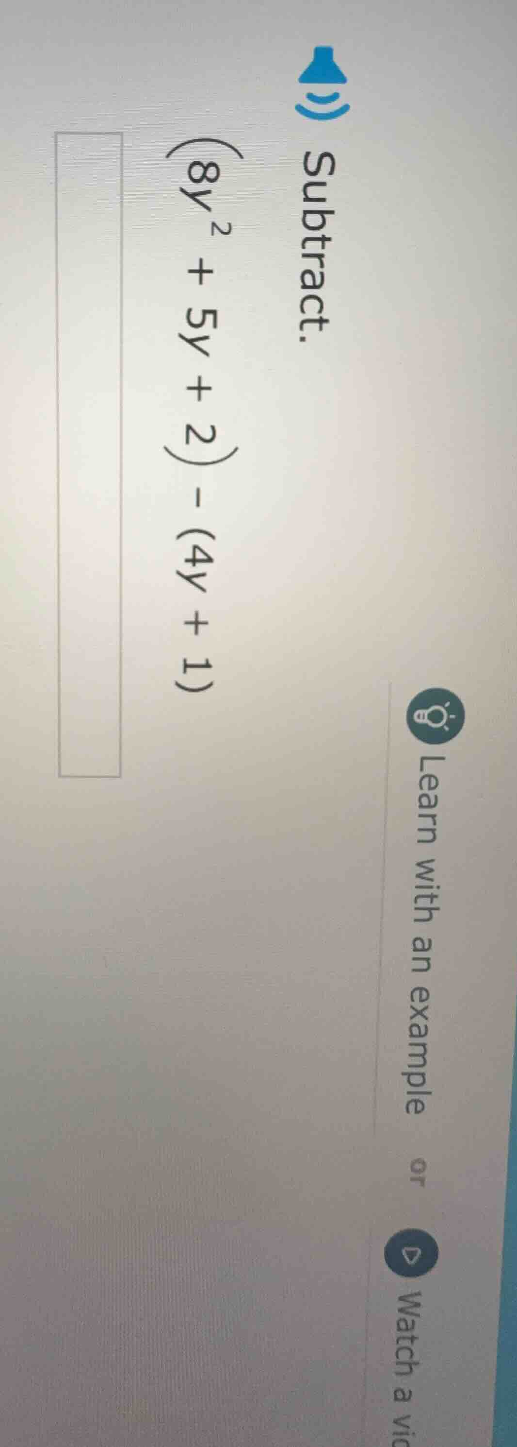 subtract. $(8y^2 + 5y + 2) - (4y + 1)$