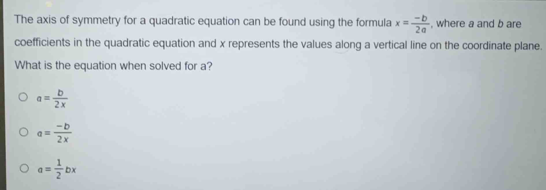 the axis of symmetry for a quadratic equation can be found using the fo…