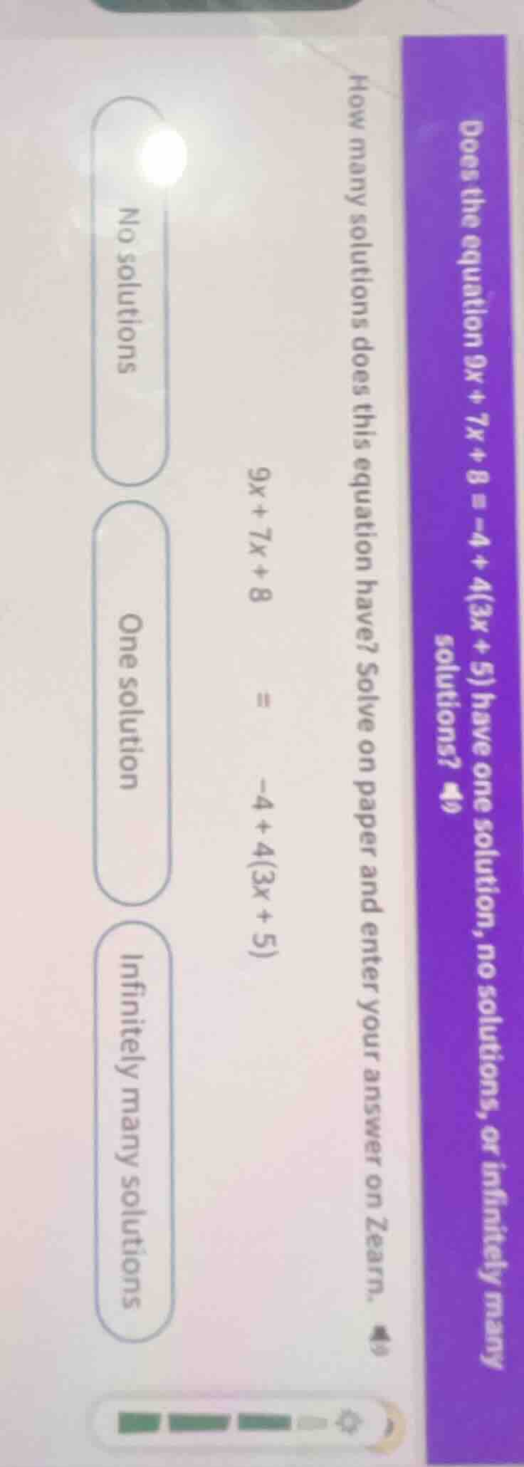 does the equation $9x + 7x + 8 = -4 + 4(3x + 5)$ have one solution, no …