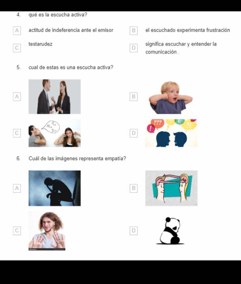 4. qué es la escucha activa? a actitud de indeferencia ante el emisor b…