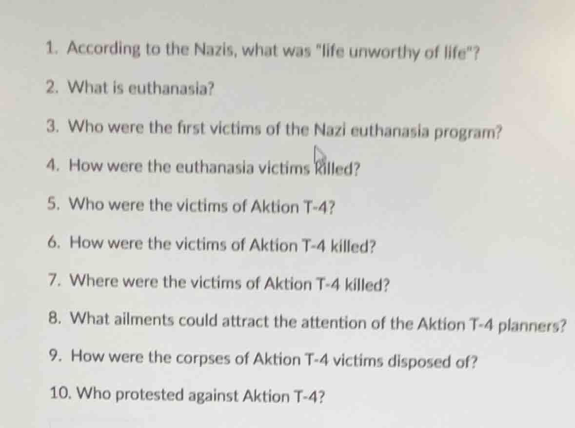 1. according to the nazis, what was \life unworthy of life\? 2. what is…