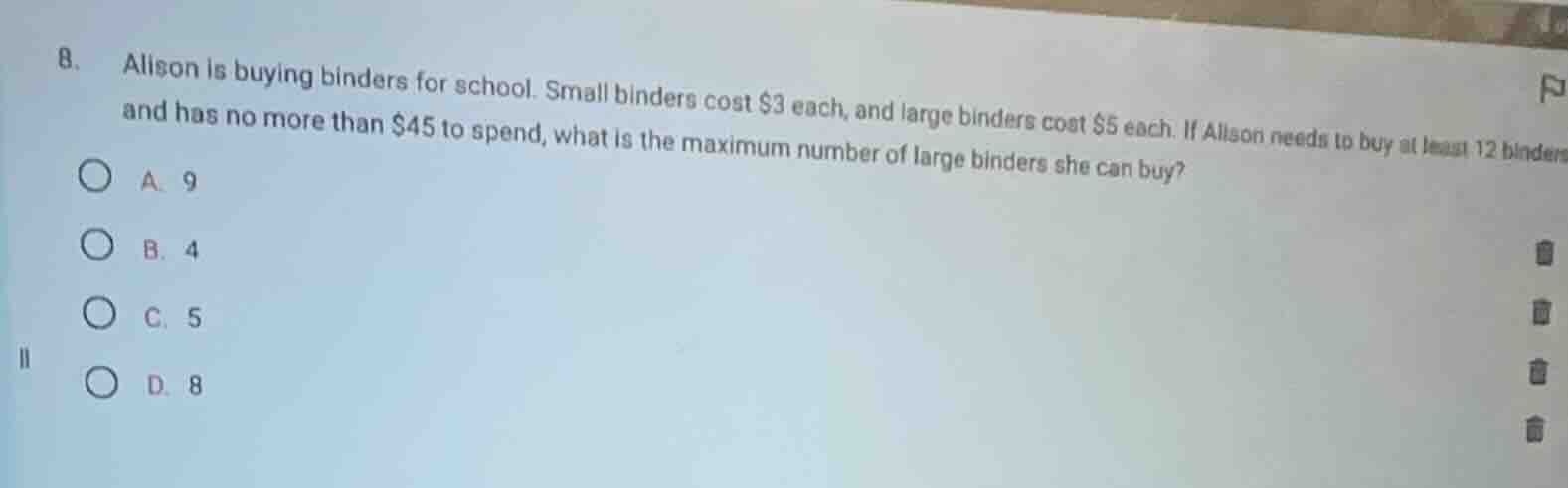 8. alison is buying binders for school. small binders cost $3 each, and…