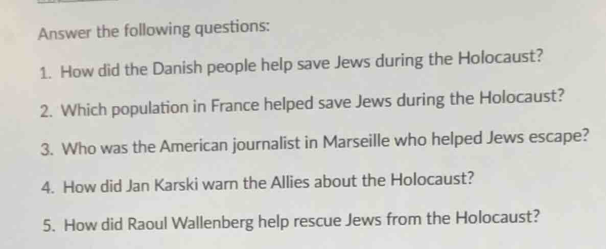 answer the following questions: 1. how did the danish people help save …
