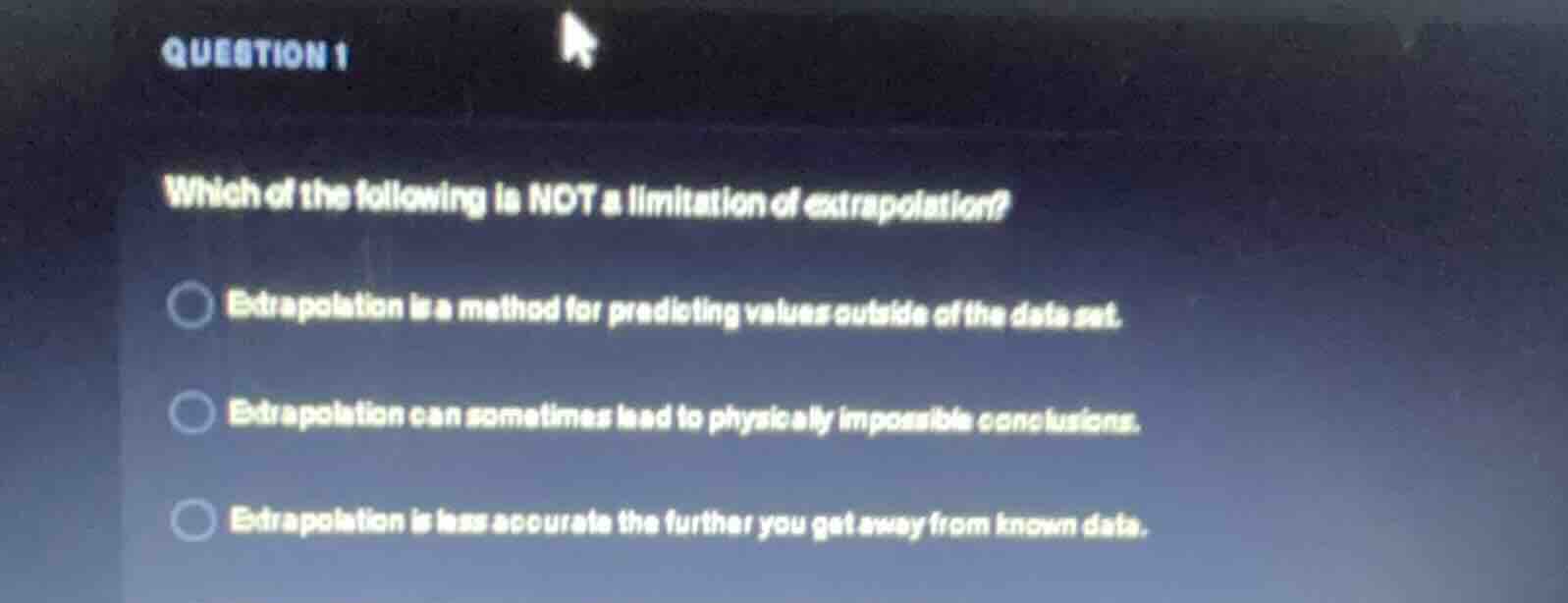 question 1 which of the following is not a limitation of extrapolation?…