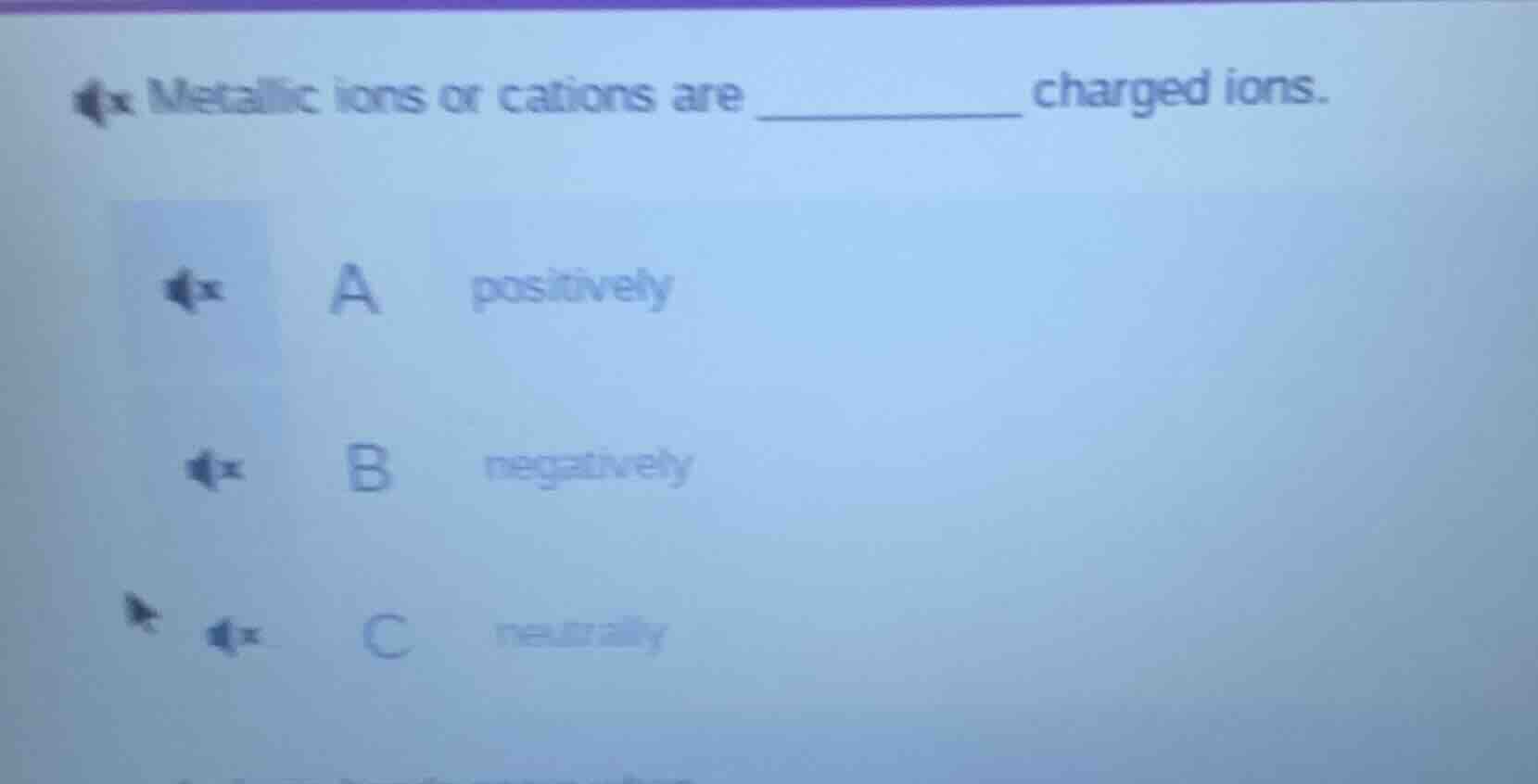 metallic ions or cations are _________ charged ions. a positively b neg…