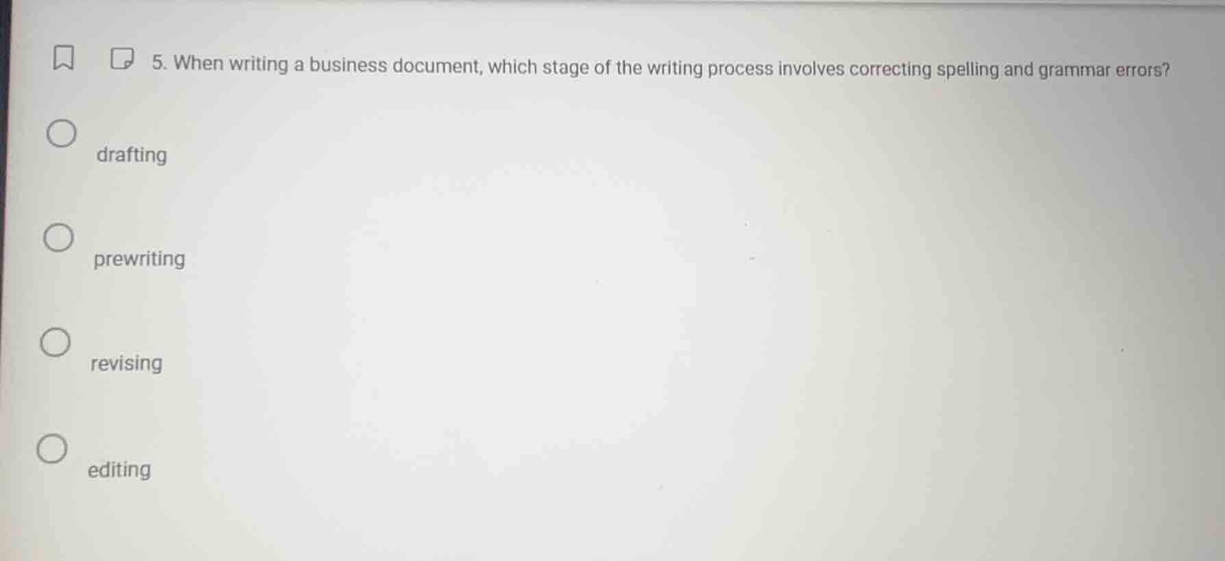 5. when writing a business document, which stage of the writing process…