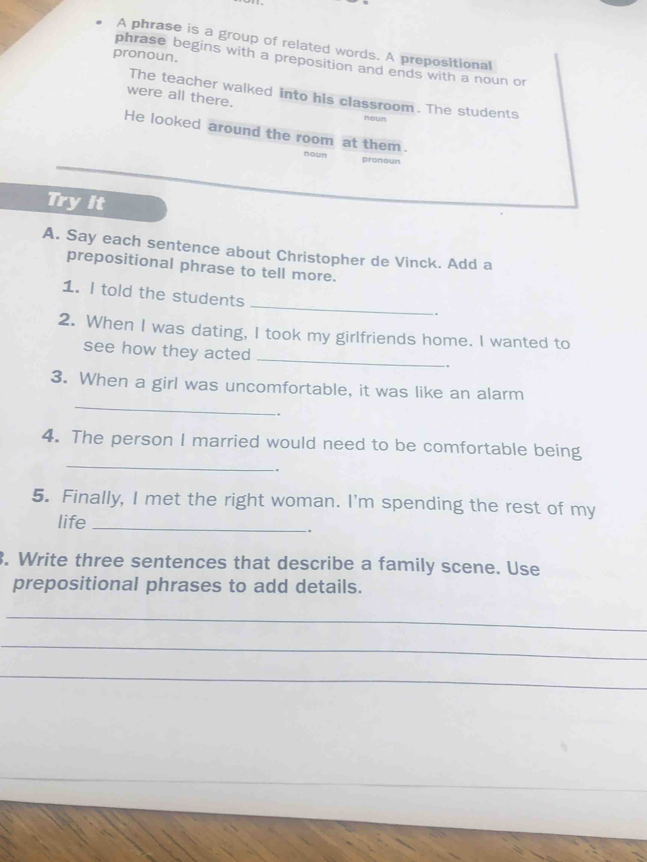 • a phrase is a group of related words. a prepositional phrase begins w…