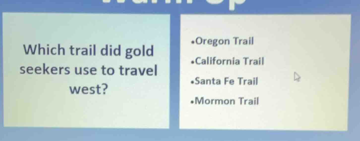 which trail did gold seekers use to travel west? oregon trail californi…