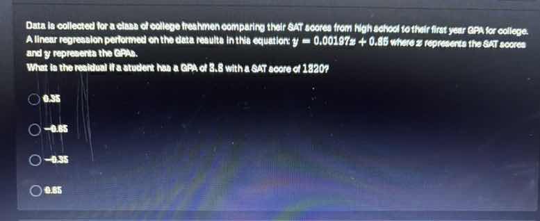 data is collected for a class of college freshmen comparing their sat s…