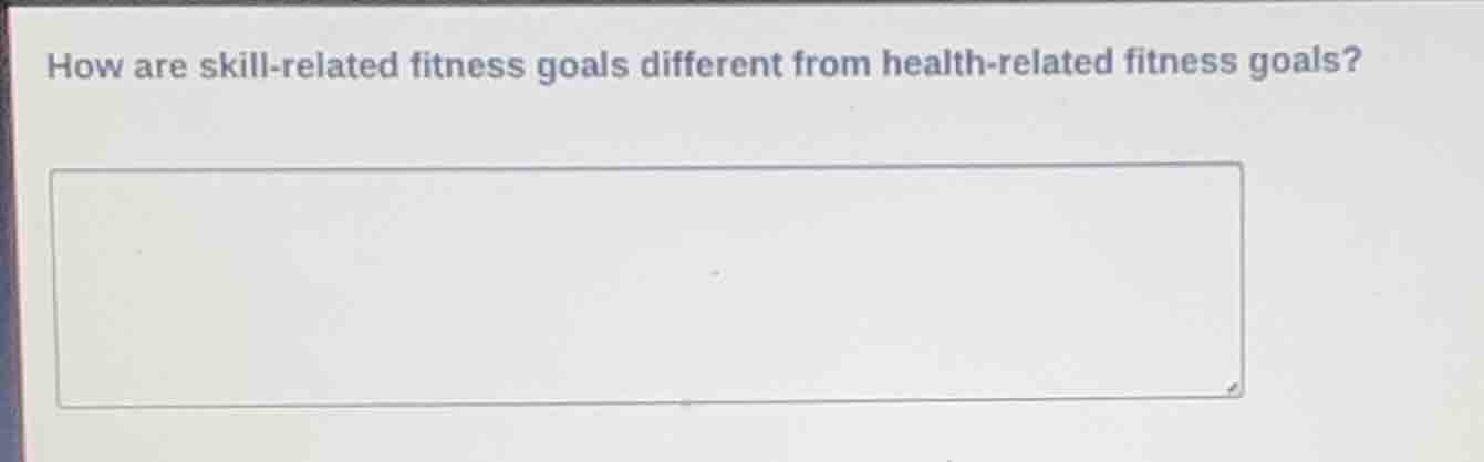 how are skill - related fitness goals different from health - related f…