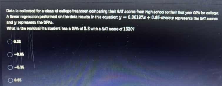 data is collected for a class of college freshmen comparing their sat s…