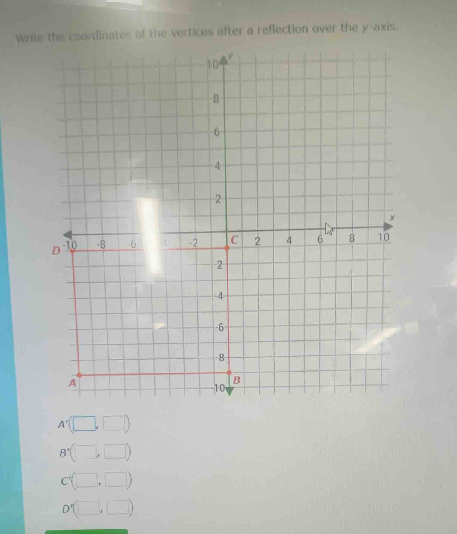 write the coordinates of the vertices after a reflection over the y - a…