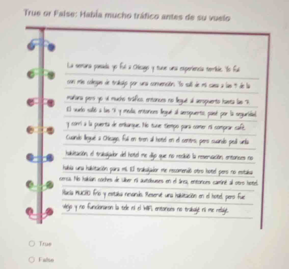 true or false: había mucho tráfico antes de su vuelo la semana pasada y…