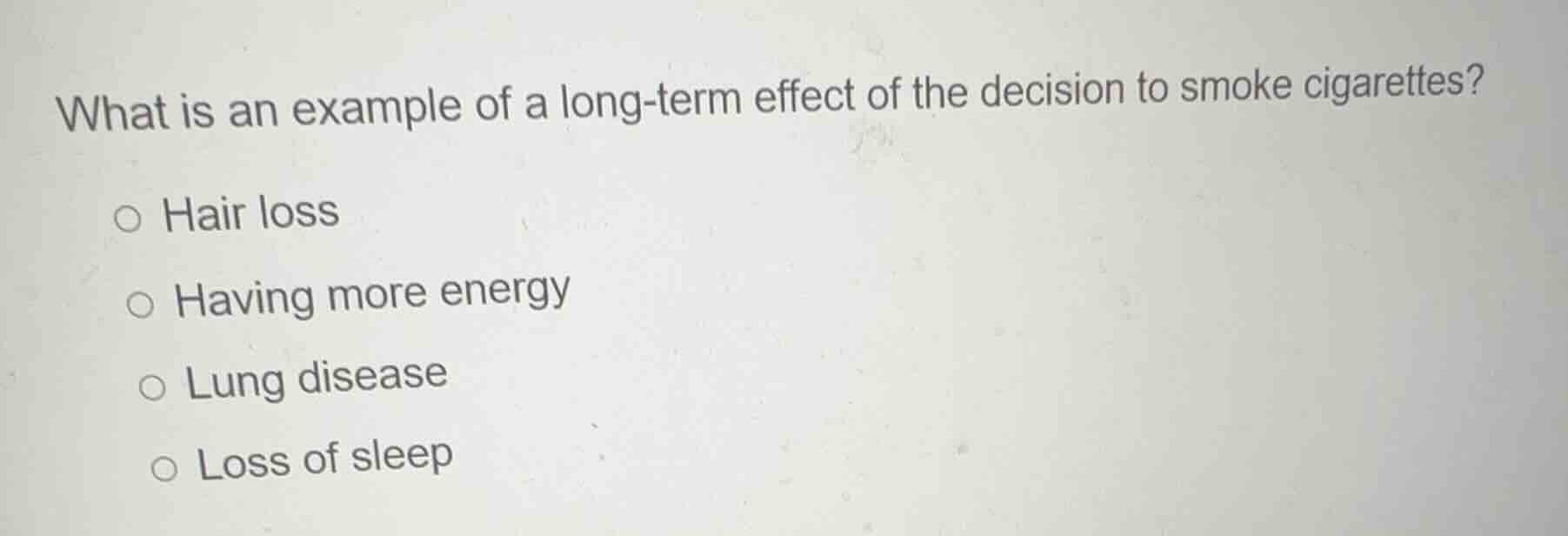 what is an example of a long - term effect of the decision to smoke cig…