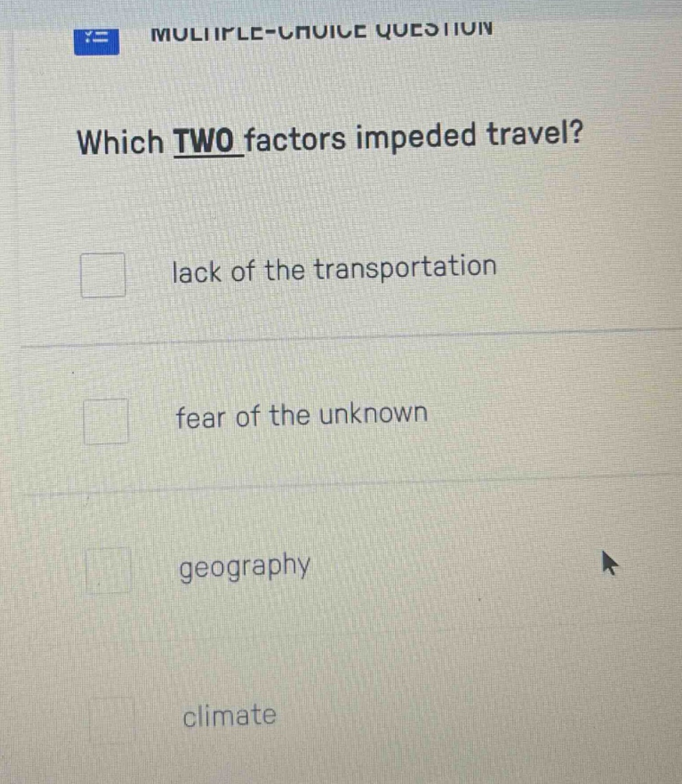 multiple-choice question which two factors impeded travel? lack of the …