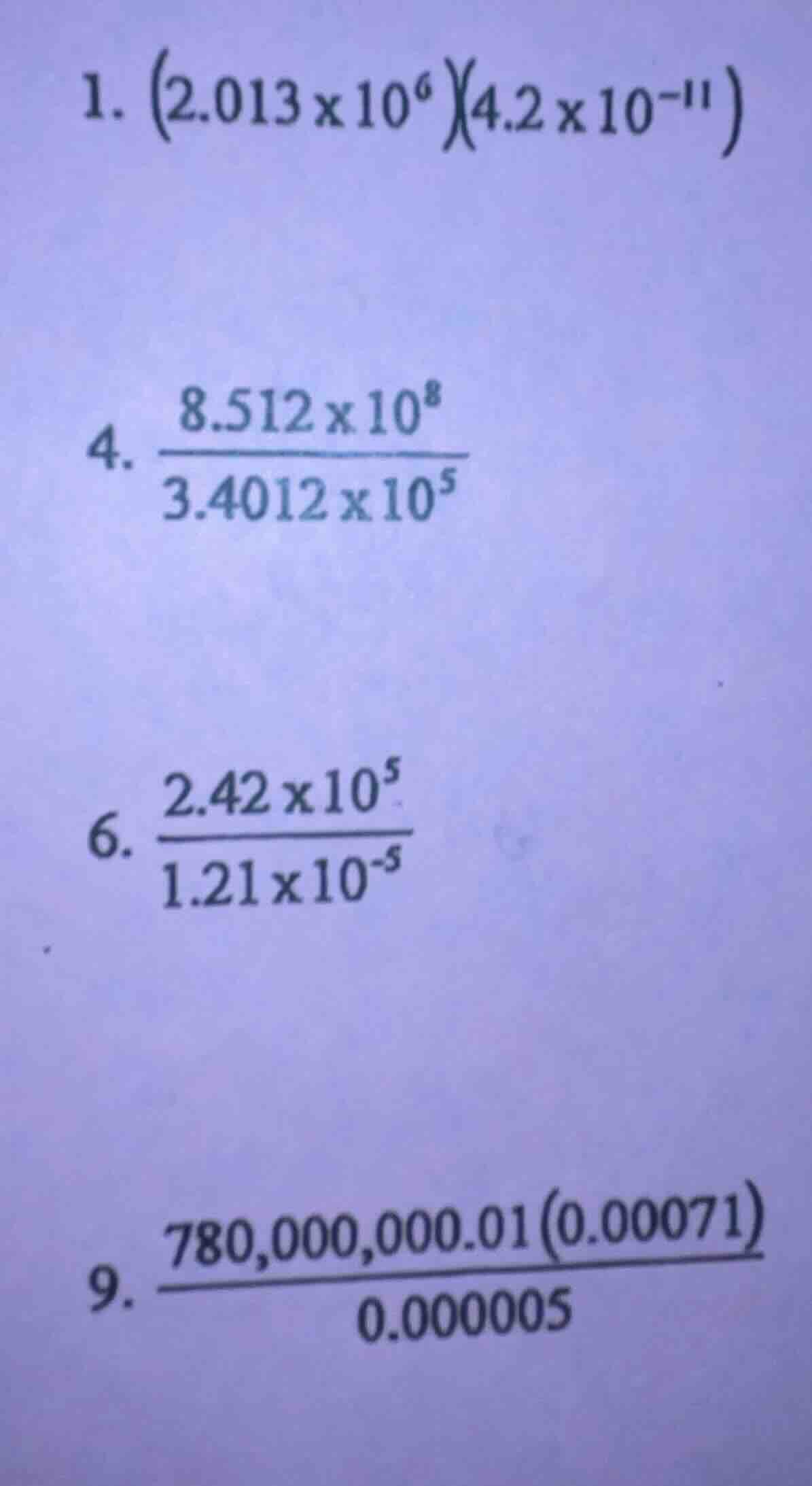 1. \\((2.013 \\times 10^{6})(4.2 \\times 10^{-11})\\)\ 4. \\(\\frac{8.5…