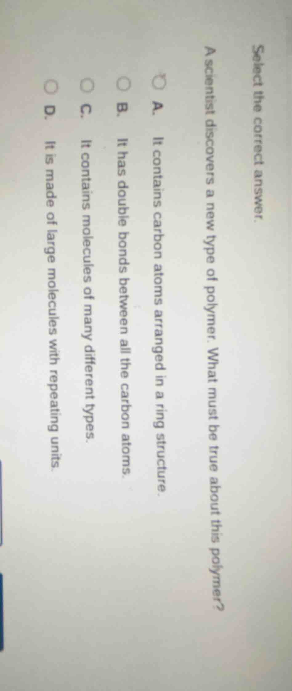 select the correct answer. a scientist discovers a new type of polymer.…