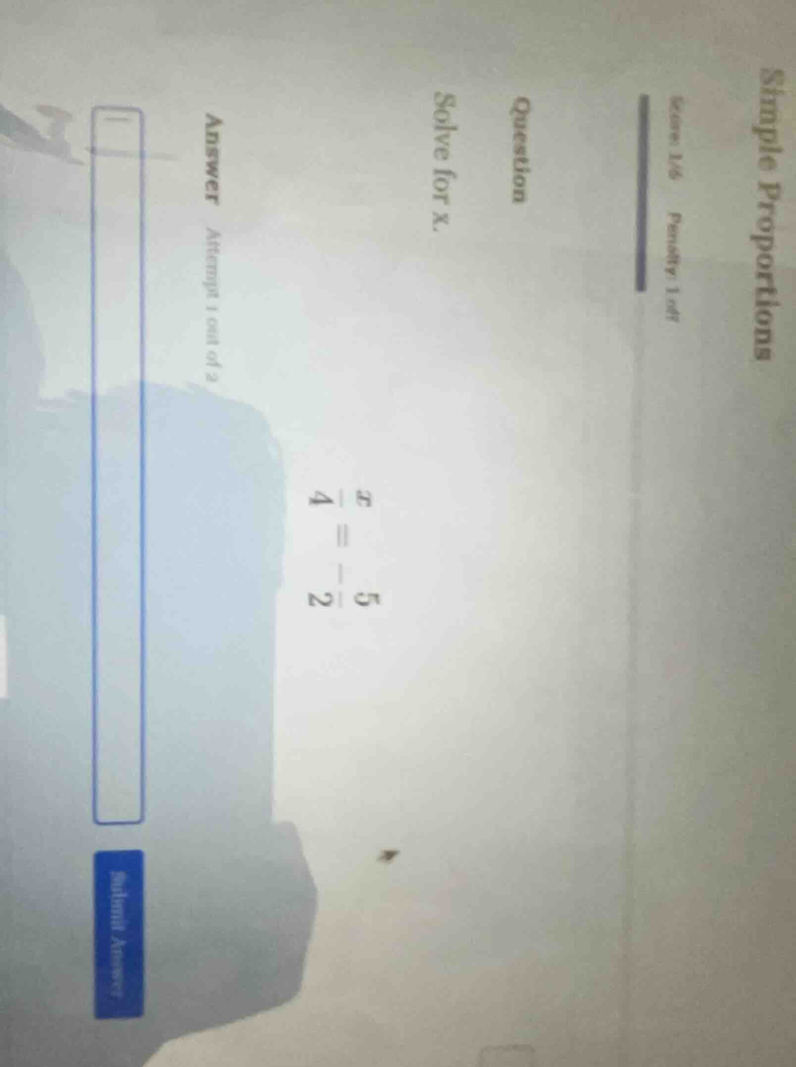 question solve for x. \\(\\frac{x}{4} = -\\frac{5}{2}\\) answer attempt…