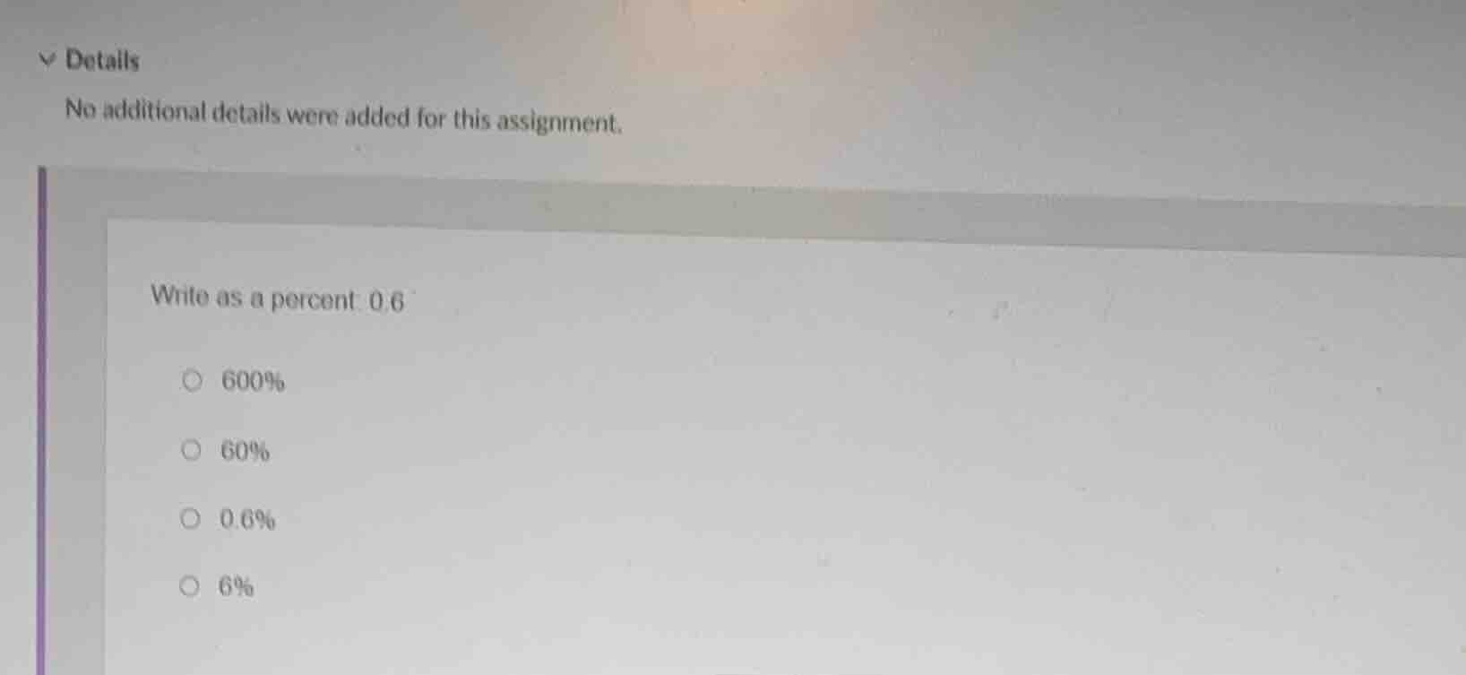 write as a percent: 0.6 600% 60% 0.6% 6%