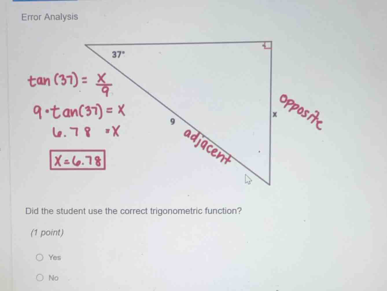 error analysis tan(37) = \\frac{x}{9} 9\\cdot\\tan(37) = x 6.78 = x \\b…
