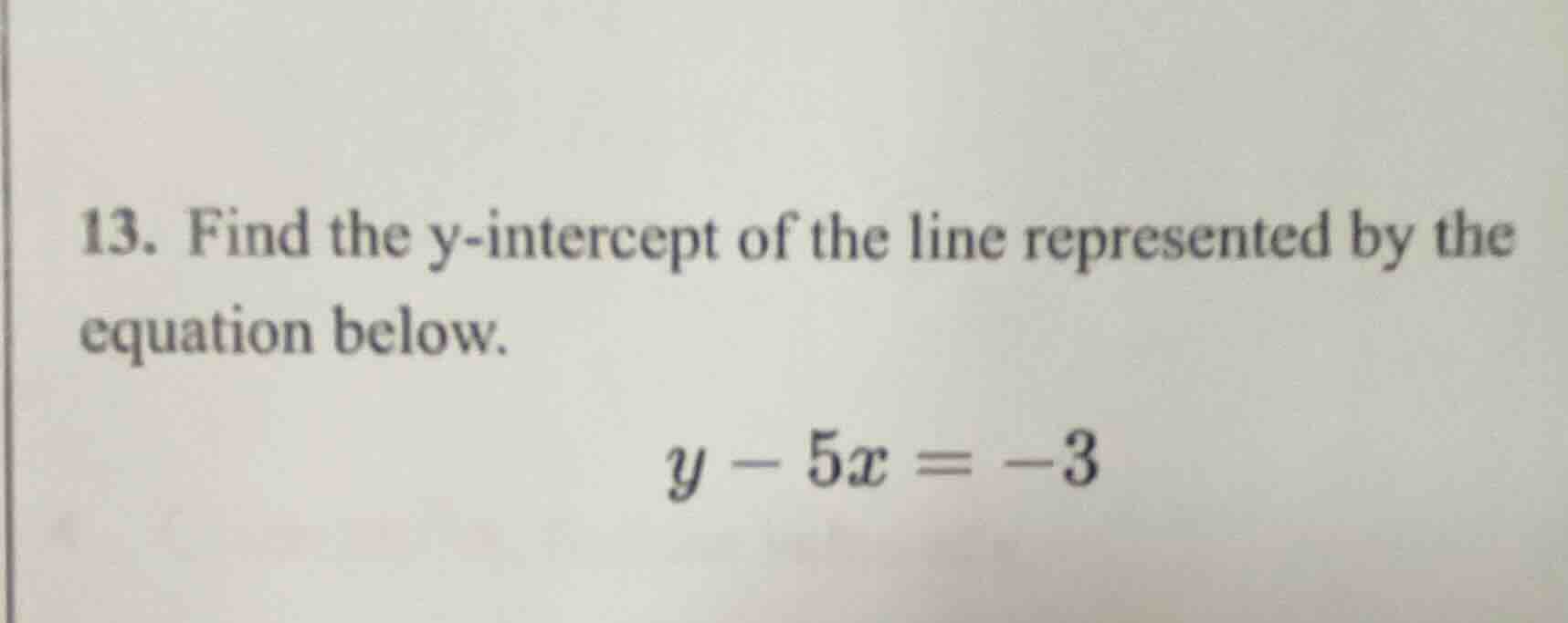 13. find the y-intercept of the line represented by the equation below.…