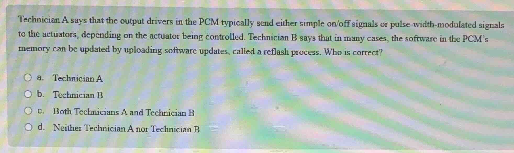 technician a says that the output drivers in the pcm typically send eit…