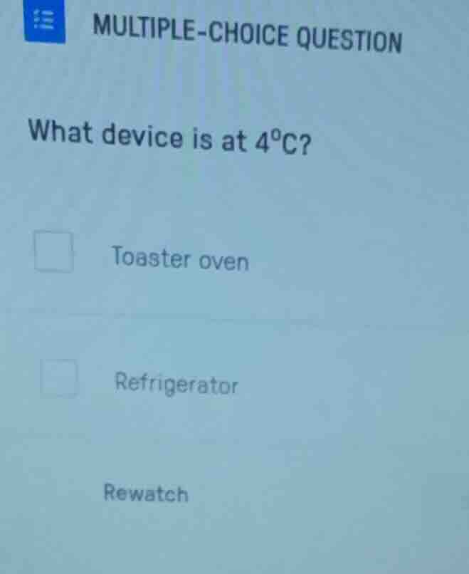 multiple-choice question what device is at $4^\\circ$c? toaster oven re…