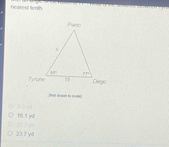 nearest tenth. not drawn to scale 9.0 yd 16.1 yd 22.1 yd 23.7 yd