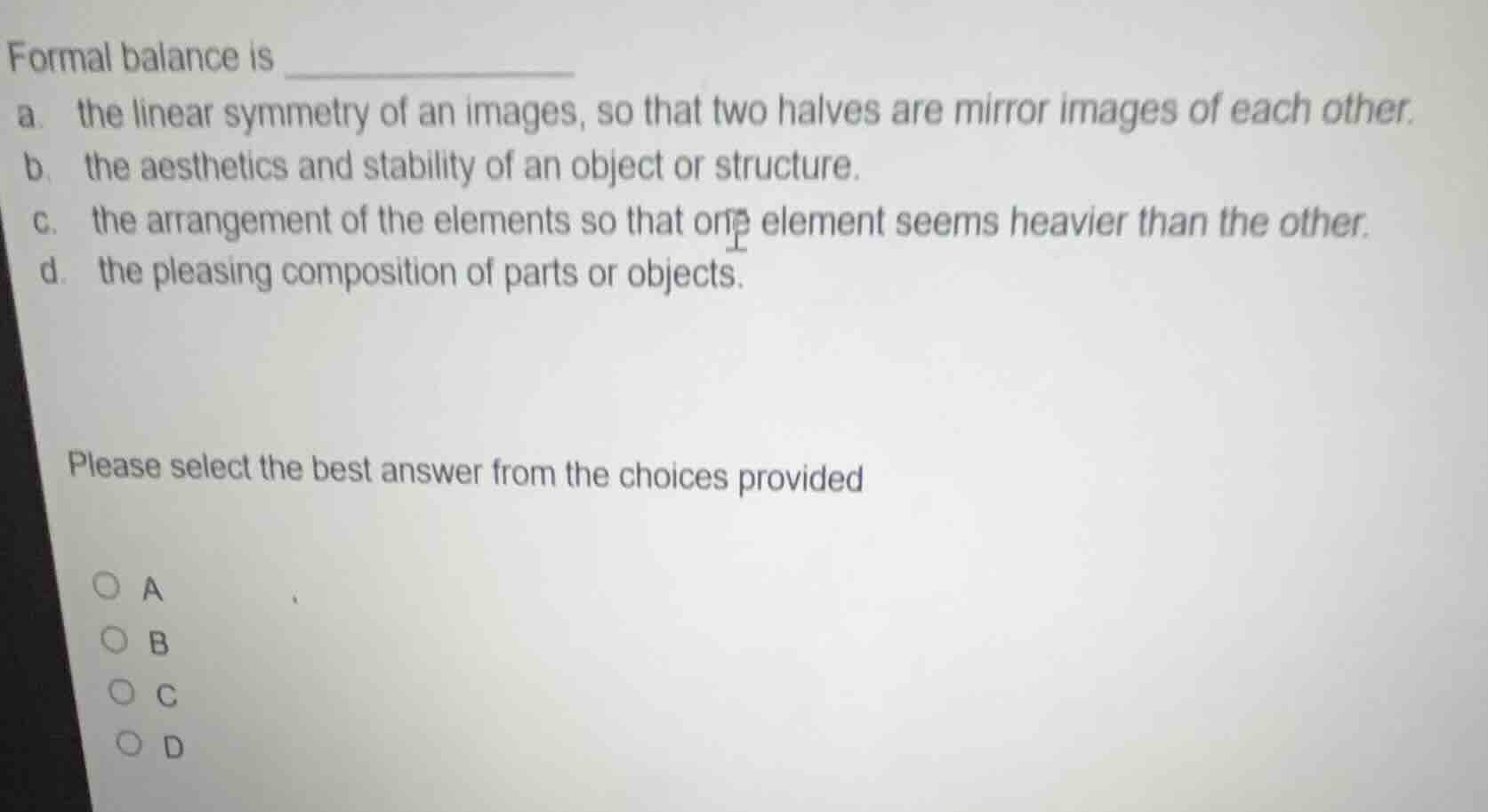 formal balance is a. the linear symmetry of an images, so that two halv…