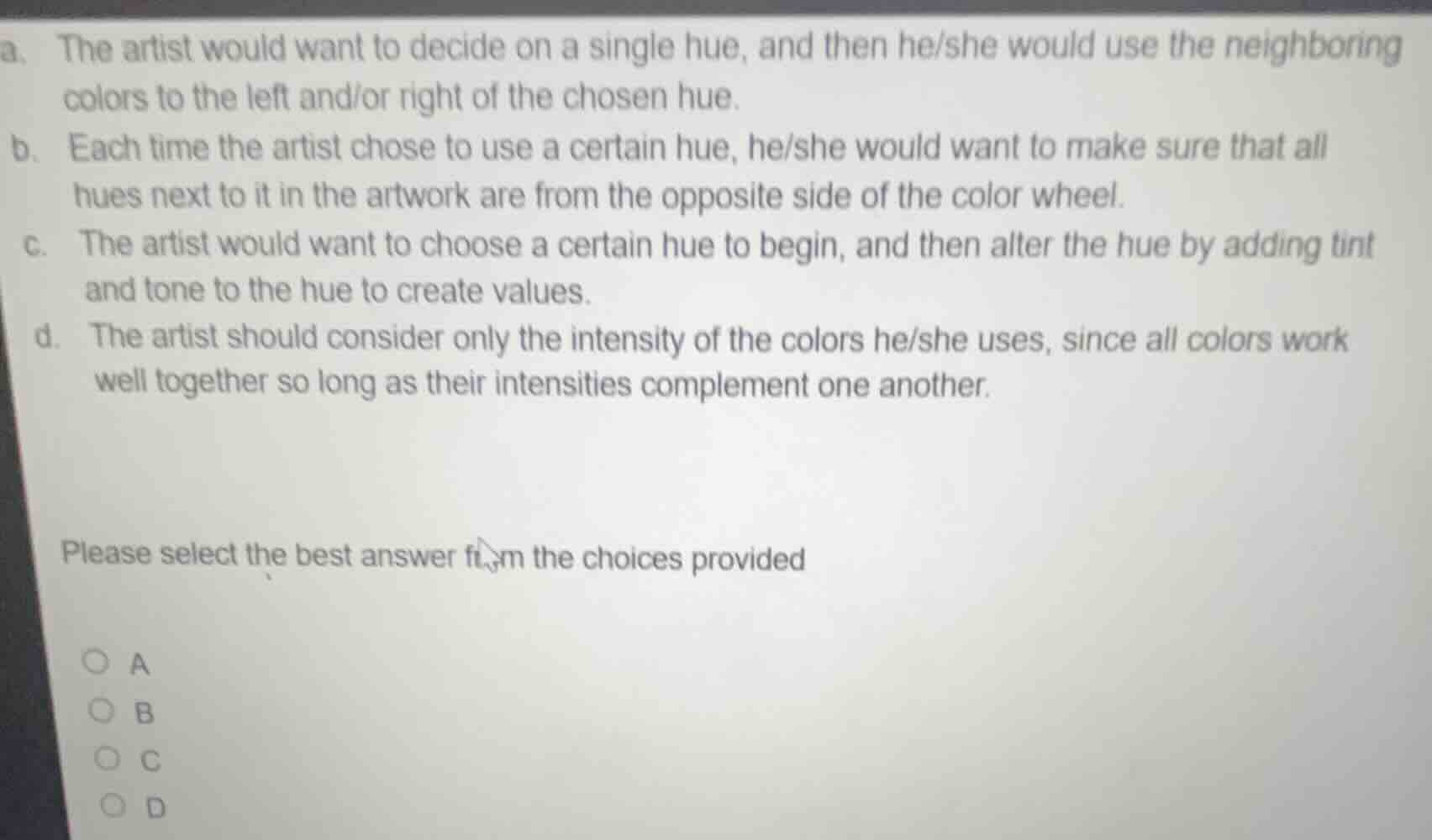 a. the artist would want to decide on a single hue, and then he/she wou…