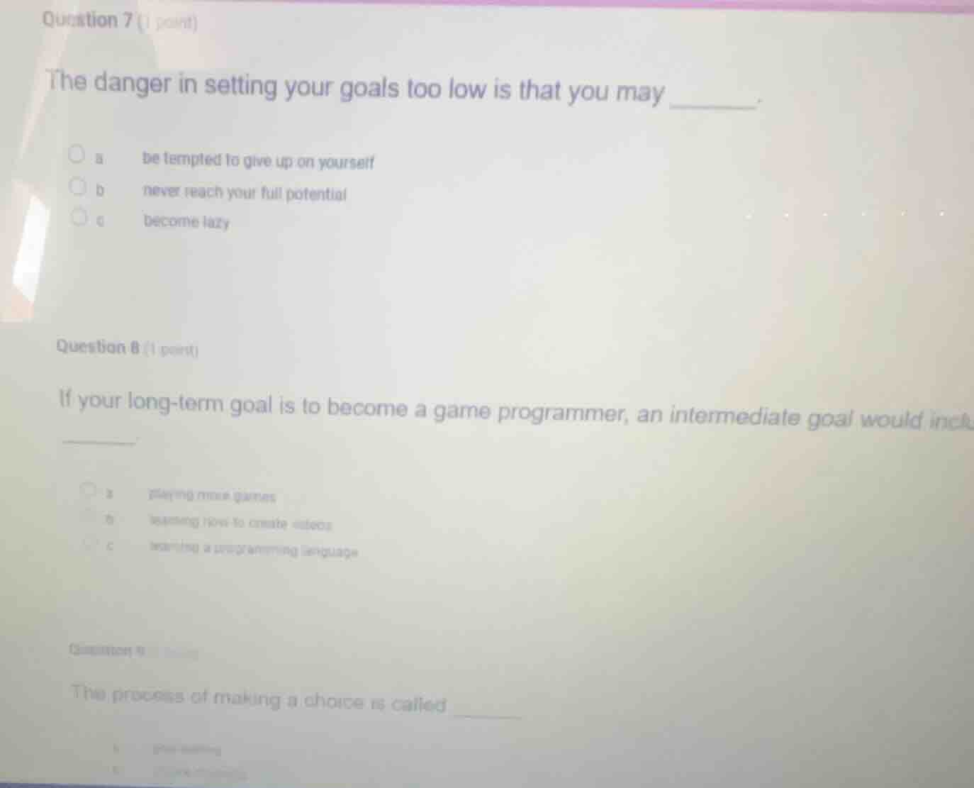 question 7 (1 point) the danger in setting your goals too low is that y…