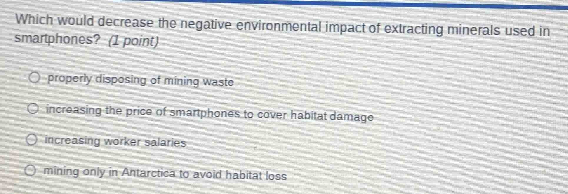 which would decrease the negative environmental impact of extracting mi…