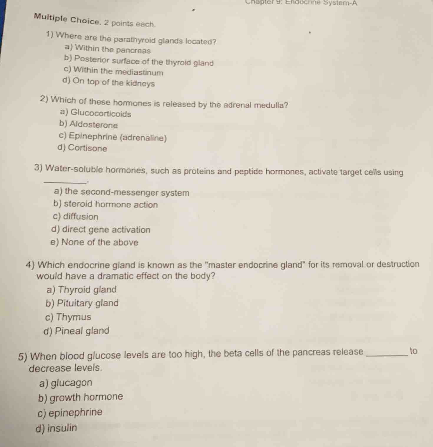 multiple choice. 2 points each. 1) where are the parathyroid glands loc…