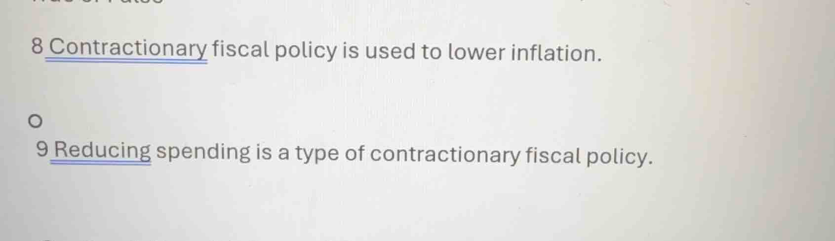 8 contractionary fiscal policy is used to lower inflation. 9 reducing s…