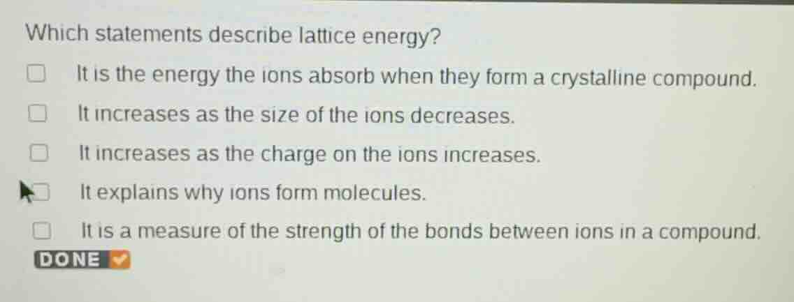 which statements describe lattice energy? it is the energy the ions abs…