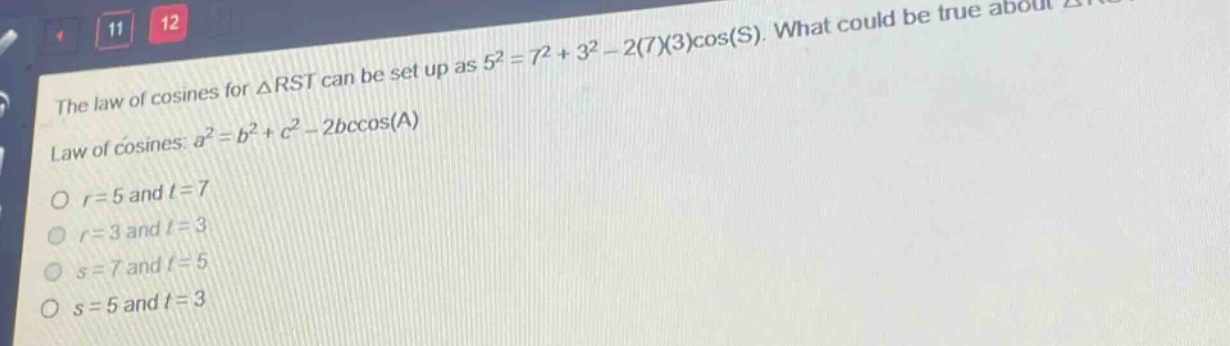 the law of cosines for $\\triangle rst$ can be set up as $5^2 = 7^2 + 3…