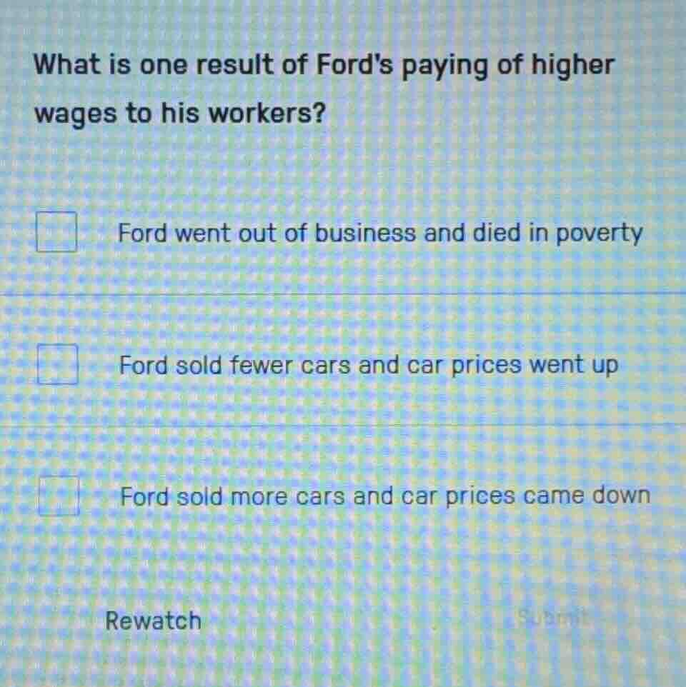 what is one result of fords paying of higher wages to his workers? ford…