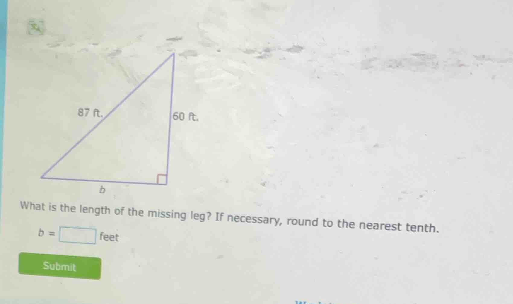87 ft. 60 ft. b what is the length of the missing leg? if necessary, ro…